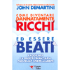 Come Diventare Dannatamente Ricchi ed Essere Beati<br />
