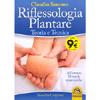 Riflessologia Plantare<br />Teoria e Tecnica - All'interno: 58 Tavole Anatomiche