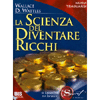 La Scienza del Diventare Ricchi<br />Il libro che ha ispirato The Secret