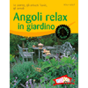 Angoli relax in giardino<br>Le piante, gli arbusti fioriti, gli arredi