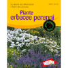 Piante erbacee perenni<br>Le specie più decorative e facili da coltivare