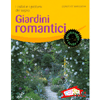 Giardini Romantici<br>I colori e i profumi del sogno