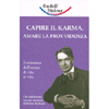 Capire il Karma, Amare la Provvidenza<br />Il cammino dell'uomo di vita in vita
