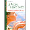 Le Acque a Luce Bianca<br>L'approccio terapeutico più dolce