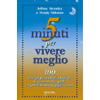 5 minuti per vivere meglio<br />100 consigli per aiutarci a lasciare la giornata alle spalle e a godere di una magnifica serata