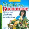 Nutri il Tuo Buonumore<br>Perché l’alimentazione incide sullo stress