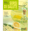 Sorsi di Salute<br>Bevande squisite e curative a base di frutta e verdura