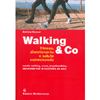 Walking & Co<br />Fitness, divertimento e salute camminando - Nordic walking, breathwalking, escursioni con le racchette da neve