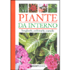 Piante da Interno<br />Sceglierle, coltivarle, curarle