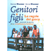 Genitori e figli: le regole del gioco secondo la teoria delle costellazioni familiari