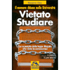 Vietato Studiare<br />Il numero chiuso nelle Università- Lo scandalo della legge illegale che vieta la conoscenza