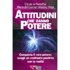 Attitudini che Danno Potere<br />Conquista il vero potere: scegli un confronto positivo con la realtà