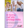 In forma nell’età protagonista<br>Un programma di benessere totale per l’età centrale della vita