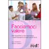 Facciamoci Valere<br>Per rispettare (e far rispettare) i nostri bisogni e i nostri sentimenti