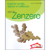 Buona tavola, salute e bellezza con lo Zenzero<br />