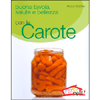 Buona tavola, salute e bellezza con le Carote<br />