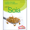 Buona tavola, salute e bellezza con la Soia<br />