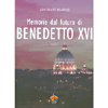 Memorie dal futuro di Benedetto XVI
