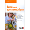Basta con la spesa quotidiana<br>L’arte di congelare i cibi in casa per risparmiare ed evitare inutili fatiche