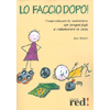 Lo faccio dopo!<br>Come vincere le resistenze dei propri figli a collaborare in casa