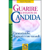 Guarire le Infezioni da Candida<br>Caratteristiche, diagnosi e cure naturali