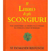 Il libro degli scongiuri<br>Per abbattere la sfortuna e vivere all'insegna dell'ottimismo