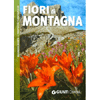 Fiori di montagna<br>Riconoscimento e proprietà terapeutiche