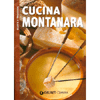 Cucina montanara<br>Ricette e tradizioni