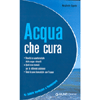 Acqua che cura<br>Benefici e caratteristiche delle acque minerali