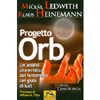 Progetto Orb<br />Un'analisi pionieristica del fenomeno dei globi di luce<br />Premessa di William A. Tiller