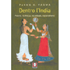 Dentro l’India<br>Potere, ricchezza, tecnologia, nazionalismo