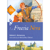 La Freccia Nera<br>nella traduzione di Maria Pace Ottieri<br>Illustrazioni di Jana Costa, Severino Baraldi