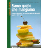 Siamo quello che mangiamo<br>Il metodo Kousmine per cambiare abitudini alimentari, guarire e stare bene 