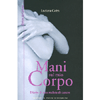 Mani sul mio corpo<br>Diario di una malata di cancro