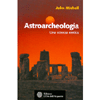 Astroarcheologia<br>Una scienza eretica