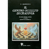 Il Centro Occulto di Cracovia<br>Seconda edizione italiana a cura di Giuditta Dembech
