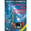 Gli Angeli nel nostro futuro<br>Non sono una moda! Sono i costruttori della Nuova Era