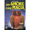 Per Amore o per Magia