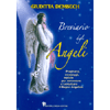 Breviario degli Angeli<br>Preghiere, messaggi e notizie per conoscere e contattare il Regno Angelico
