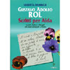 Scritti per Alda<br />Poesie, lettere e disegni con testo autografo a fronte a cura di Giuditta Dembech