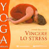 Vincere lo stress<br>con gli insegnamenti di Paramhansa Yogananda e Swami Kriyananda