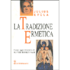La Tradizione Ermetica<br />Con un saggio introduttivo di Seyyed Hossein Nasr