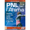 PNL per l'Anima - (Opuscolo+DVD)<br>Realizza la tua vita grazie alla fisica quantistica e alla PNL