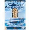 Calma e Concentrazione - (Opuscolo+DVD)<br />Come ottenere chiarezza e lucidità mentale