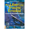 Più Liberi dai Traumi Emotivi con la Cronoriflessologia<br />(Opuscolo+DVD)