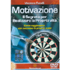 Motivazione: Il Segreto per Realizzare la Propria Vita - (Opuscolo+DVD)<br>Come raggiungere con successo le proprie mete