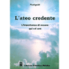 L'Ateo Credente<br>L'importanza di essere quì e ora