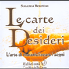 Le Carte dei Desideri<br />L'arte di materializzare i sogni