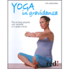 Yoga in gravidanza<br>Per arrivare al parto con serenità e in piena forma