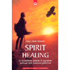 Spirit Healing<br>Le straordinarie pratiche di guarigione spirituale della tradizione pellerossa